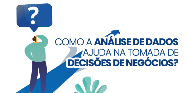 Leia mais sobre o artigo Como a análise de dados ajuda na tomada de decisões de negócios