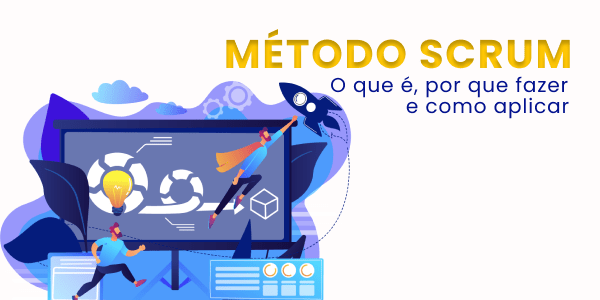 Leia mais sobre o artigo Método Scrum: o que é, por que fazer e como aplicar